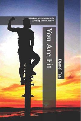 You Are Fit: Workout Motivation for the Aspirin... 1697582990 Book Cover