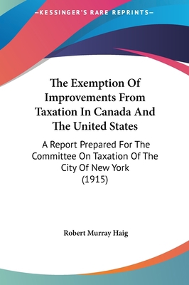 The Exemption of Improvements from Taxation in ... 1161833676 Book Cover