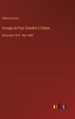 Voyage de Paul Soleillet à l'Adrar: Décembre 18... [French] 3385023475 Book Cover