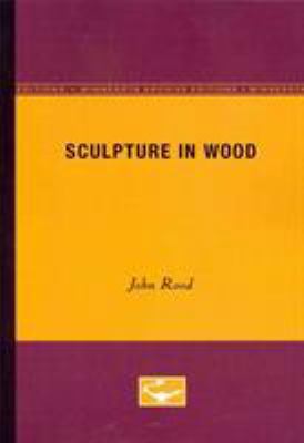 Sculpture in Wood 0816604665 Book Cover