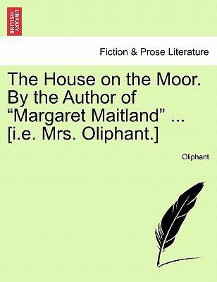 The House on the Moor. by the Author of "Margar... 124140769X Book Cover