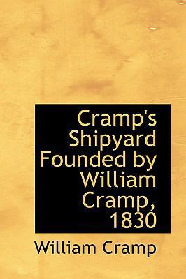 Cramp's Shipyard Founded by William Cramp, 1830 0559669569 Book Cover
