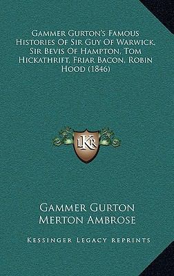 Gammer Gurton's Famous Histories Of Sir Guy Of ... 1166021513 Book Cover