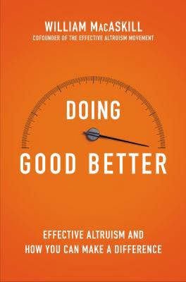 Doing Good Better: How Effective Altruism Can H... 1592409105 Book Cover