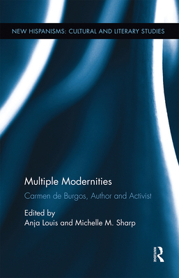 Multiple Modernities: Carmen de Burgos, Author ... 0367667770 Book Cover