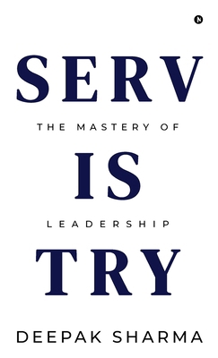Servistry: The Mastery of Leadership B0FDG8TZSC Book Cover