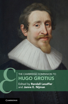 The Cambridge Companion to Hugo Grotius 1107198836 Book Cover