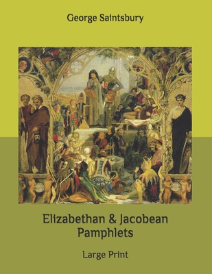Elizabethan & Jacobean Pamphlets: Large Print B0875YYDQ6 Book Cover