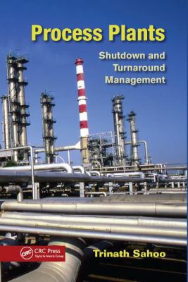 Process Plants: Shutdown and Turnaround Management 113807750X Book Cover