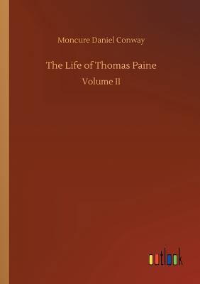 The Life of Thomas Paine 3734036747 Book Cover