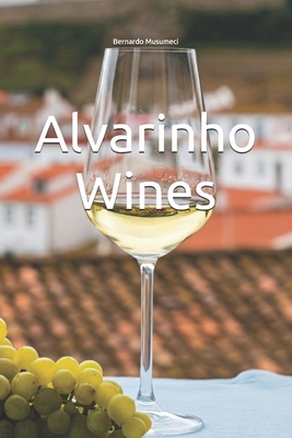 Alvarinho Wines B0DQCZPG99 Book Cover