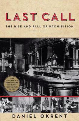 Last Call: The Rise and Fall of Prohibition 0743277023 Book Cover