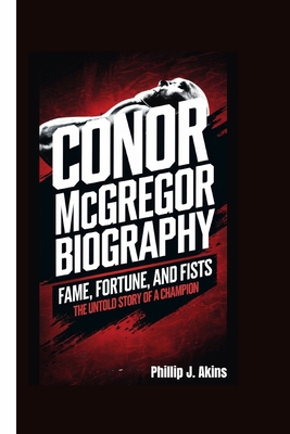 Conor McGregor Biography: Fame, Fortune, and Fi... B0DMXXV6TL Book Cover