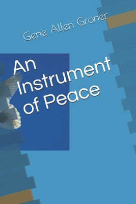 An Instrument of Peace B08L42P12M Book Cover