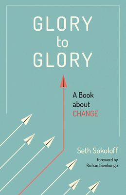 Glory to Glory: A Book about Change 1532673531 Book Cover
