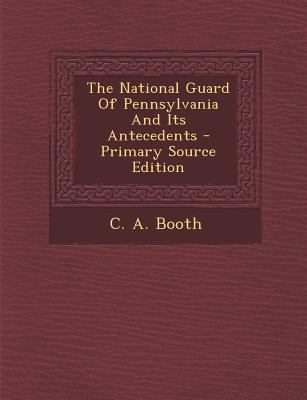 The National Guard of Pennsylvania and Its Ante... 1295509075 Book Cover