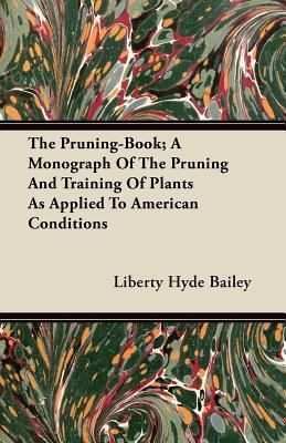 The Pruning-Book; A Monograph Of The Pruning An... 144609622X Book Cover