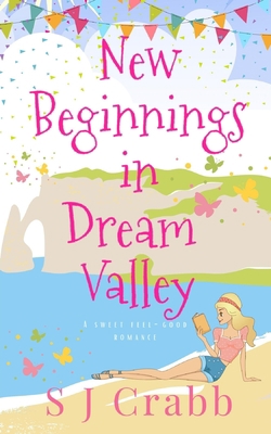 New Beginnings in Dream Valley: A sweet feel-go... B09WCH387R Book Cover