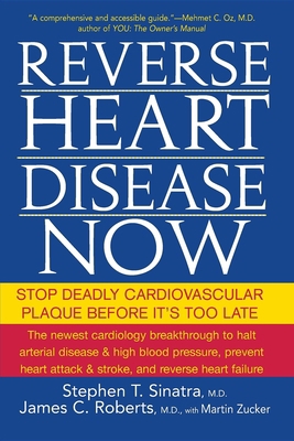 Reverse Heart Disease Now: Stop Deadly Cardiova... 0470228784 Book Cover