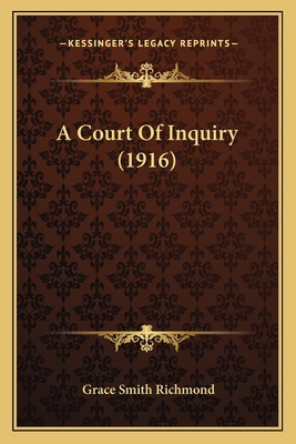 A Court Of Inquiry (1916) 116646976X Book Cover