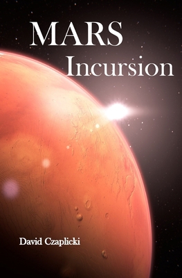 Mars Incursion 1737782456 Book Cover