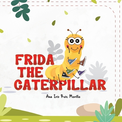 Frida The caterpillar B0DJQ3KTXD Book Cover