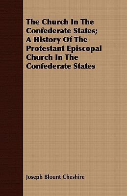 The Church in the Confederate States; A History... 1409713806 Book Cover