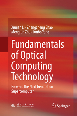 Fundamentals of Optical Computing Technology: F... 9811338329 Book Cover