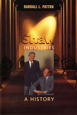 Shaw Industries: A History 0820323640 Book Cover