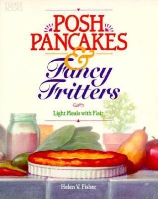 Posh Pancakes & Fancy Fritters: Light Meals wit... 1555610528 Book Cover