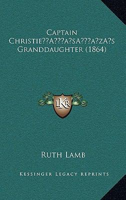 Captain Christie's Granddaughter (1864) 1166521028 Book Cover