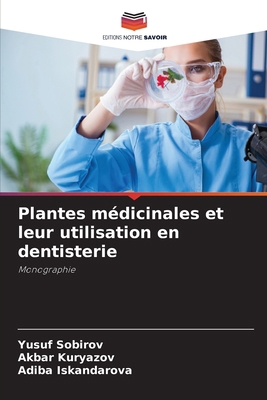 Plantes médicinales et leur utilisation en dent... [French] 620792987X Book Cover