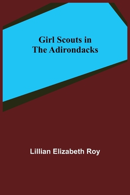 Girl Scouts in the Adirondacks 9356010536 Book Cover