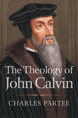 The Theology of John Calvin 0664231195 Book Cover