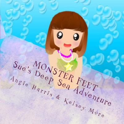 Monster Feet Sue's Deep Sea Adventure 1495497062 Book Cover