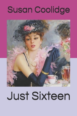 Just Sixteen 1693192454 Book Cover