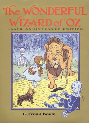 The Wonderful Wizard of Oz: 100th Anniversary E... 0060293233 Book Cover