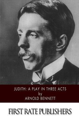 Judith: A Play in Three Acts 1519191375 Book Cover