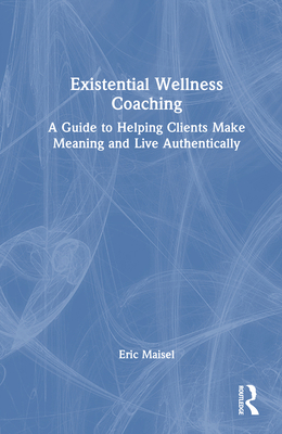 Existential Wellness Coaching: A Guide to Helpi... 1041209509 Book Cover
