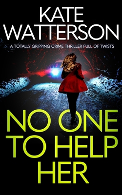 NO ONE TO HELP HER a totally gripping crime thr... 1804054542 Book Cover