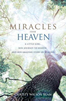 Miracles from Heaven: A Little Girl, Her Journe... 0349408920 Book Cover