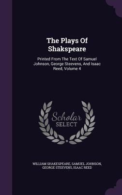 The Plays Of Shakspeare: Printed From The Text ... 1355658853 Book Cover