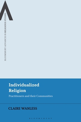 Individualized Religion: Practitioners and Thei... 1350182508 Book Cover