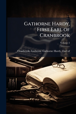 Gathorne Hardy, First Earl of Cranbrook: A Memo... 1178375315 Book Cover