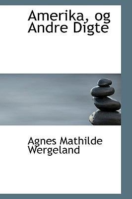 Amerika, Og Andre Digte 1110059272 Book Cover