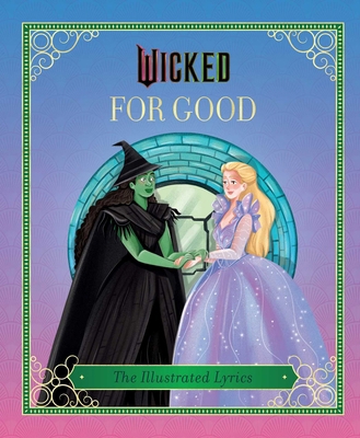 Wicked: For Good: (The Illustrated Lyrics) B0FD2HLG6J Book Cover