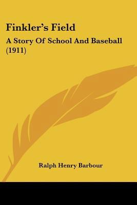 Finkler's Field: A Story Of School And Baseball... 1120196531 Book Cover