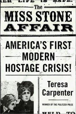 The Miss Stone Affair: America's First Modern H... 0743200551 Book Cover