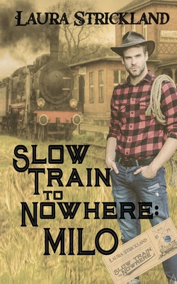 Slow Train to Nowhere: Milo 1509258949 Book Cover