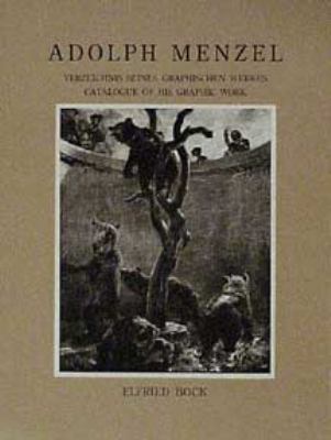 Adolph Menzel: Catalogue of His Graphic Work = ... 1556601247 Book Cover